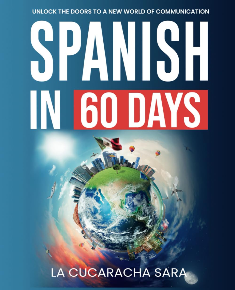 🔥Get yours 50% off today!🔥Spanish in 60 Days: Speak Like a Local with Slang, Conversations & Grammar